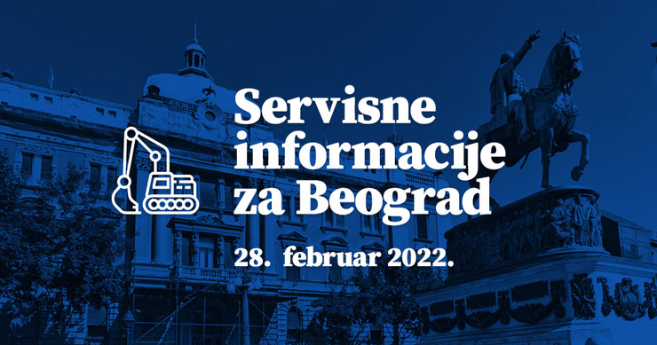 Servisne informacije za Beograd, na dan 28. 02. 2022. godine