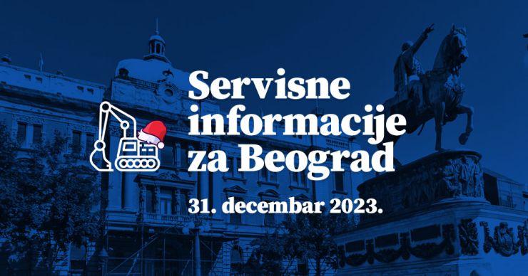 Servisne informacije za Beograd, na dan 31. 12. 2023.
