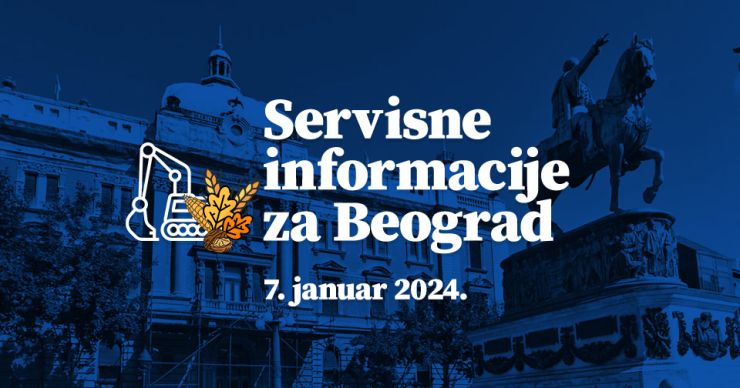 Servisne informacije za Beograd, na dan 7. 1. 2024.